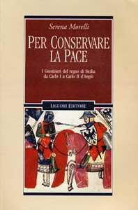 Per conservare la pace. I Giustizieri del Regno di Sicilia da Carlo I a Carlo II d'Angiò