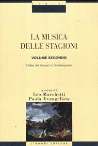 La musica delle stagioni. Vol. 2: L'idea del tempo in Shakespeare.