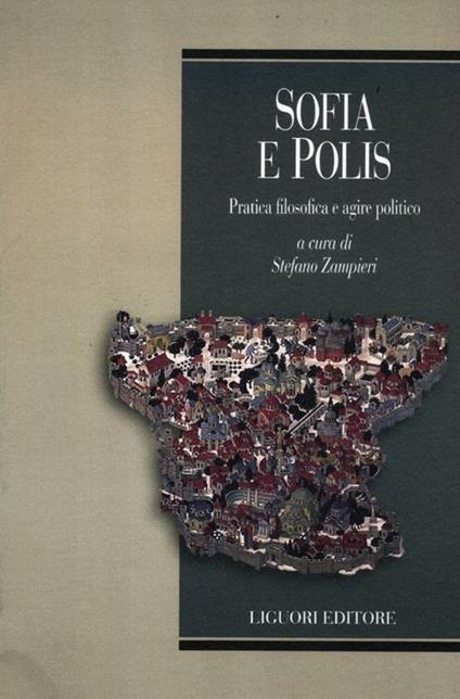 Sofia e polis. Pratica filosofica e agire politico - copertina