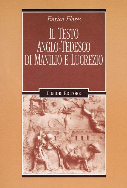 Il testo anglo-tedesco di Manilio e Lucrezio - Enrico Flores - copertina