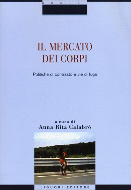 Il mercato dei corpi. Politiche di contrasto e vie di fuga - copertina