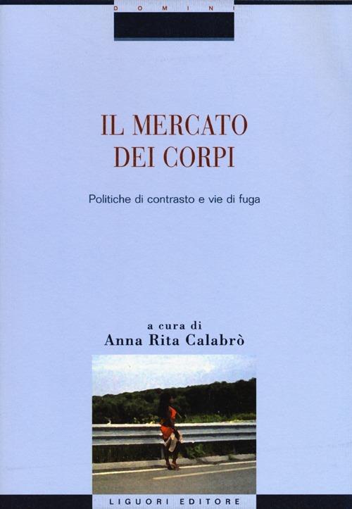 Il mercato dei corpi. Politiche di contrasto e vie di fuga - copertina