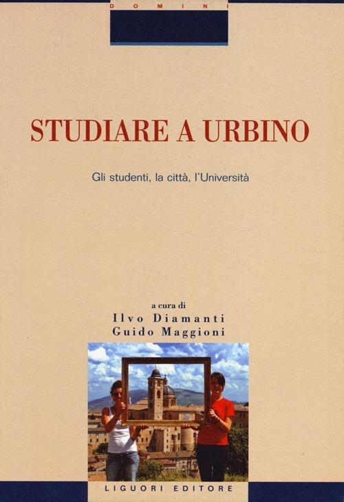 Studiare a Urbino. Gli studenti, la città, l'Università - copertina