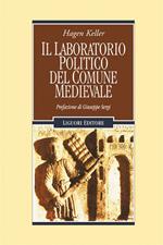 Il laboratorio politico del comune medievale