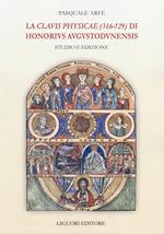 La «Clavis physicae» (316-529) di Honorius Augustodunensis. Studio e edizione