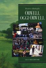 Orwell oggi Orwell