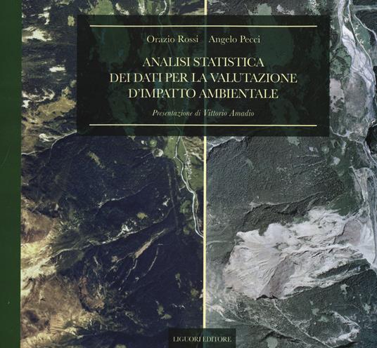 Analisi statistica dei dati per la valutazione d'impatto ambientale - Orazio Rossi,Angelo Pecci - copertina