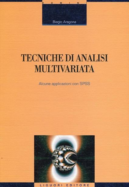 Tecniche di analisi multivariata. Alcune applicazioni con SPSS - Biagio Aragona - copertina