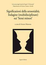 Significazioni della sensorialità. Indagine (multidisciplinare) sui «sensi minori»