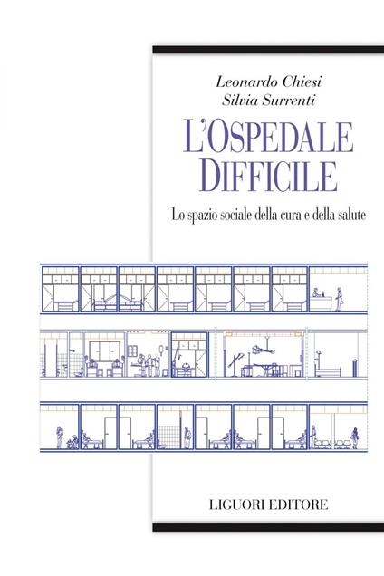 L' ospedale difficile. Lo spazio sociale della cura e della salute - Leonardo Chiesi,Silvia Surrenti - ebook