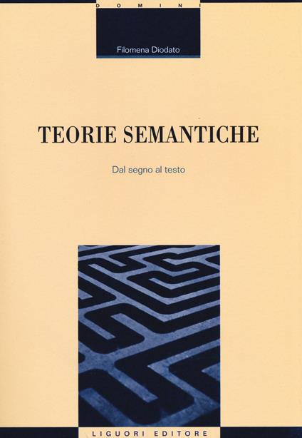 Teorie semantiche. Dal segno al testo - Filomena Diodato - copertina