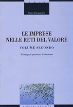 Le imprese nelle reti del valore. Vol. 2: Strategie e processo di direzione.