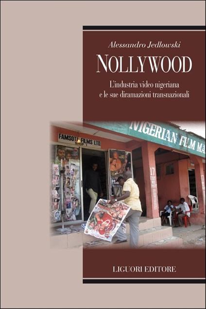 Nollywood. L'industria video nigeriana e le sue diramazioni transnazionali - Alessandro Jedlowski - copertina