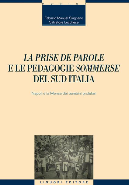 La prise de parole e le pedagogie sommerse del Sud Italia - Salvatore Lucchese,Fabrizio Manuel Sirignano - ebook
