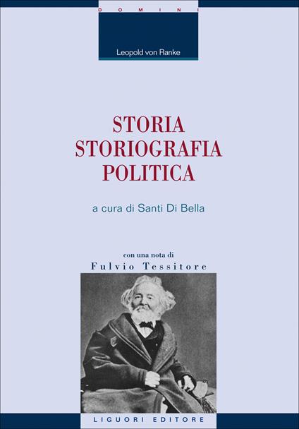 Storia, storiografia, politica - Leopold von Ranke,Santi Di Bella - ebook