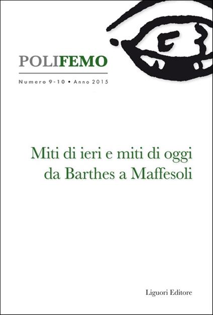 Polifemo. Nuova serie di «lingua e letteratura» (2015). Vol. 9-10: Miti di ieri e miti di oggi da Barthes a Maffesoli. - copertina