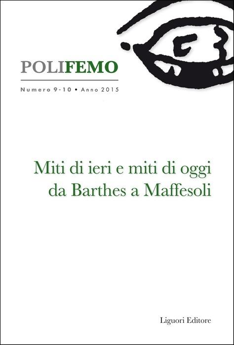 Polifemo. Nuova serie di «lingua e letteratura» (2015). Vol. 9-10: Miti di ieri e miti di oggi da Barthes a Maffesoli. - copertina