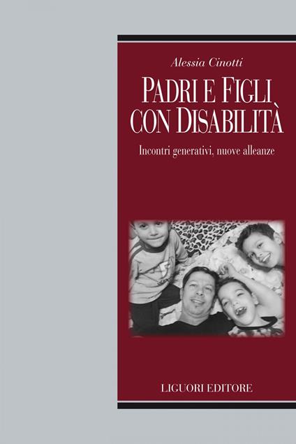 Padri e figli con disabilità. Incontri generativi, nuove alleanze educative - Alessia Cinotti - ebook