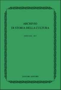 Archivio di storia della cultura (2017). Vol. 30