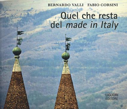Quel che resta del «made in Italy» - Bernardo Valli,Fabio Corsini - copertina