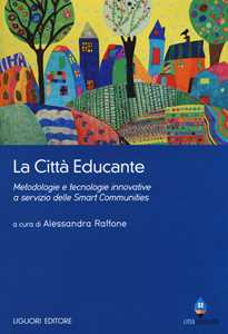 La città educante. Metodologie e tecnologie innovative a servizio delle Smart Communities