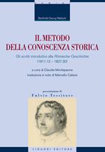 Il metodo della conoscenza storica. Gli scritti introduttivi alla «Römische Geschichte» (1811-12 - 1827-30)