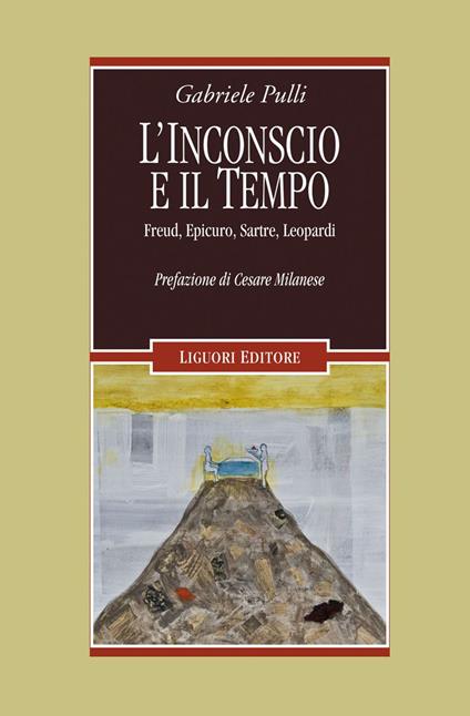 L' inconscio e il tempo. Freud, Epicuro, Sartre, Leopardi - Gabriele Pulli - ebook