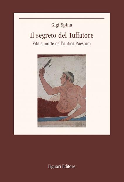 Il segreto del Tuffatore. Vita e morte nell'antica Paestum - Gigi Spina - ebook