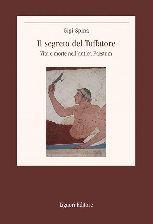 Il segreto del Tuffatore. Vita e morte nell'antica Paestum - Gigi Spina - ebook