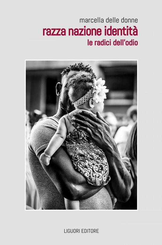 Razza nazione identità. Le radici dell'odio - Marcella Delle Donne - ebook