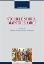 Storici e storia. Maestri e amici