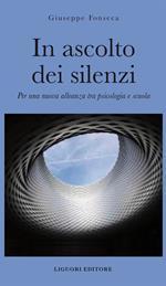 In ascolto dei silenzi. Per una nuova alleanza tra psicologia e scuola