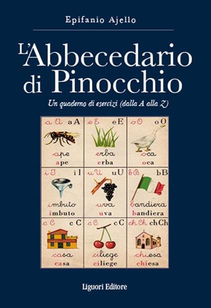 L'abbecedario di Pinocchio. Un quaderno di esercizi (dal A alla Z) - Epifanio Ajello - copertina