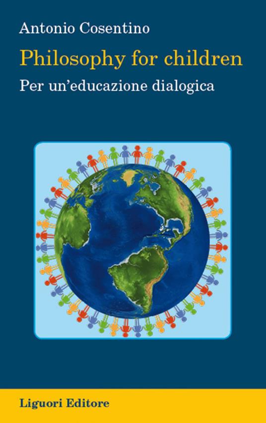 Philosophy for children. Per un'educazione dialogica - Antonio Cosentino - ebook
