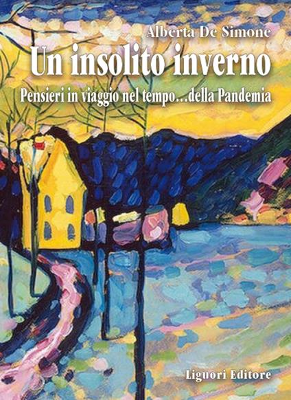 Un insolito inverno. Pensieri in viaggio nel tempo... della pandemia - Alberta De Simone - copertina