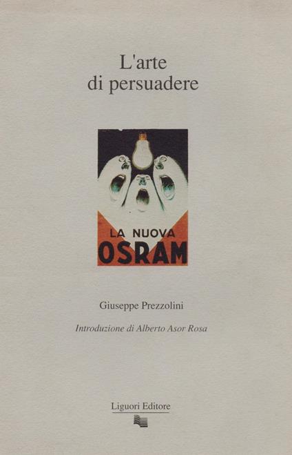 L' arte di persuadere - Giuseppe Prezzolini - ebook