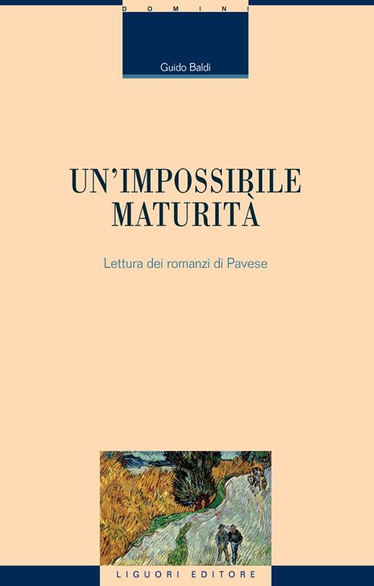 Un'impossibile maturità. Letture dei romanzi di Pavese - Guido Baldi - copertina