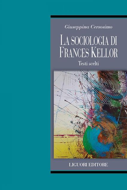 La sociologia di Frances Kellor. Scritti scelti - Giuseppina Cersosimo - ebook