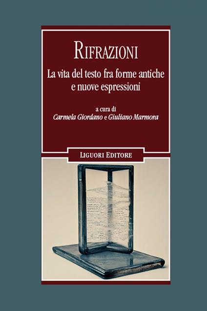 Rifrazioni. La vita del testo fra vecchie forme e nuove espressioni - Carmela Giordano,Giuliano Marmora - ebook