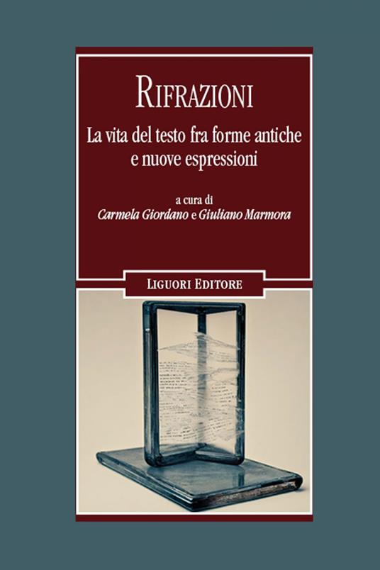 Rifrazioni. La vita del testo fra vecchie forme e nuove espressioni - Carmela Giordano,Giuliano Marmora - ebook