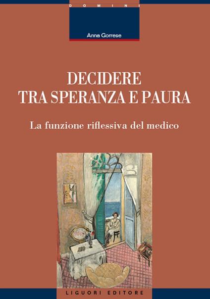 Decidere tra speranza e paura. La funzione riflessiva del medico - Anna Gorrese - ebook