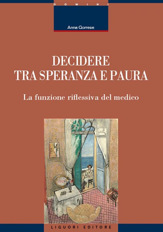 Decidere tra speranza e paura. La funzione riflessiva del medico - Anna Gorrese - ebook