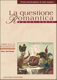 La questione romantica. Rivista interdisciplinare di studi romantici. Nuova serie (2024). Vol. 16: Wars and peace - copertina
