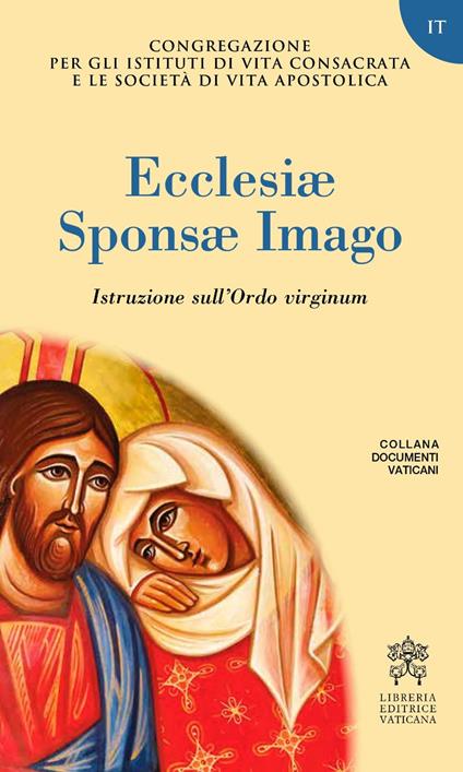 Ecclesiae sponsa imago. Instruction sur l'Ordo virginum - copertina