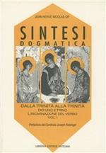 Sintesi dogmatica. Dalla Trinità alla Trinità. Vol. 1: Dio uno e trino. L'Incarnazione del Verbo
