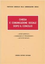 Chiesa e comunicazione sociale dopo il Concilio. «Inter mirifica», «Communio et progressio» e «Aetatis novae»