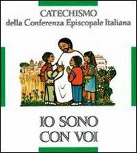 Io sono con voi. Catechismo per l'iniziazione cristiana dei fanciulli (6-8 anni) - copertina