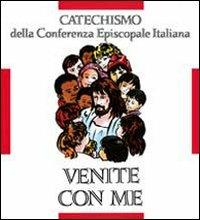 Venite con me. Catechismo per l'iniziazione cristiana dei fanciulli (8-10 anni) - copertina