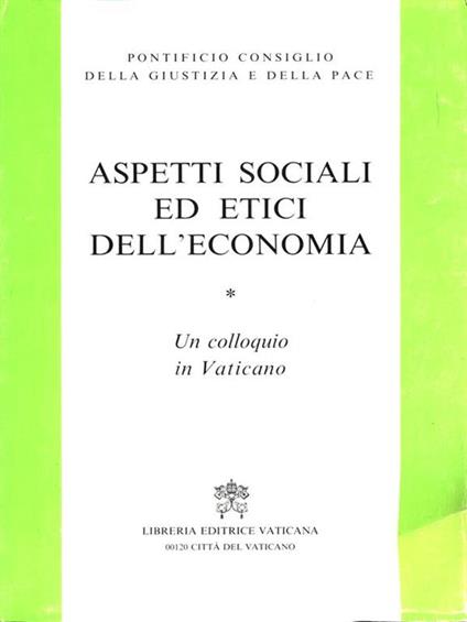 Aspetti sociali ed etici dell'economia. Un colloquio in Vaticano - copertina
