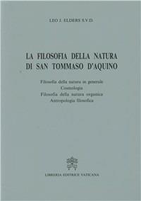 La filosofia della natura di san Tommaso d'Aquino - Leo Elders - copertina